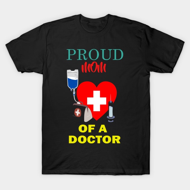 proud mom of a doctor T-Shirt by 29 hour design